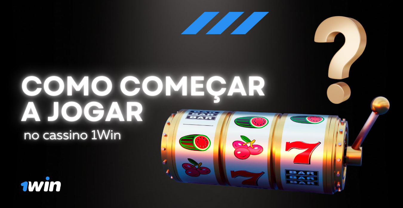 Comece a jogar no cassino com o 1Win